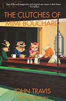 The front cover for The Clutches of Mimi Bouchard by John Travis. The front cover shows a dog working behind the counter in a diner dressed in a white coat and hat. The other side of the car are three cats, one female, two males. The female has red hair and a pink dress, and the two males are wearing suits and hats with their ears sticking out of the hat band.